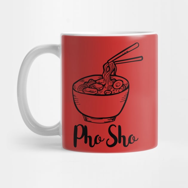 Pho Sho - Limited Edition by HotDesignStudio